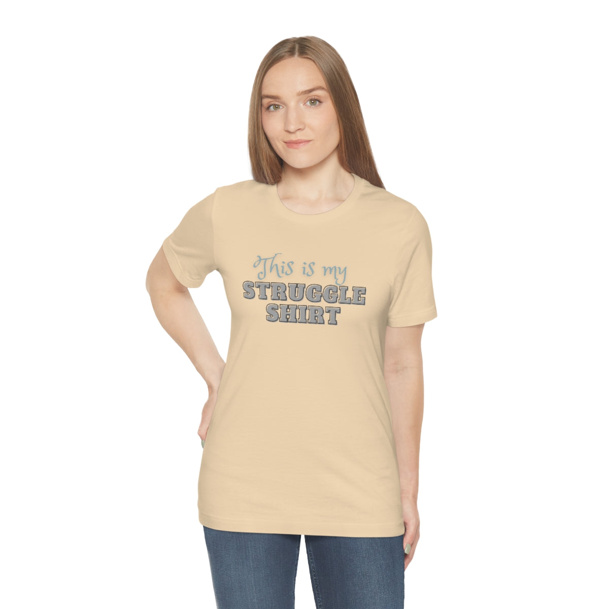 This is My Struggle Shirt  Unisex Jersey Short Sleeve T-Shirt