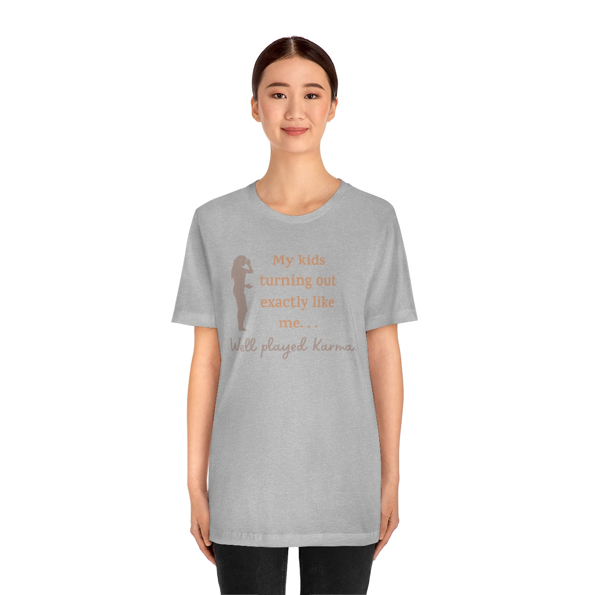 My Kids Turning Out Exactly Like Me, Well Player Karma Funny Mother's Day Gift Unisex Jersey Short Sleeve T-Shirt