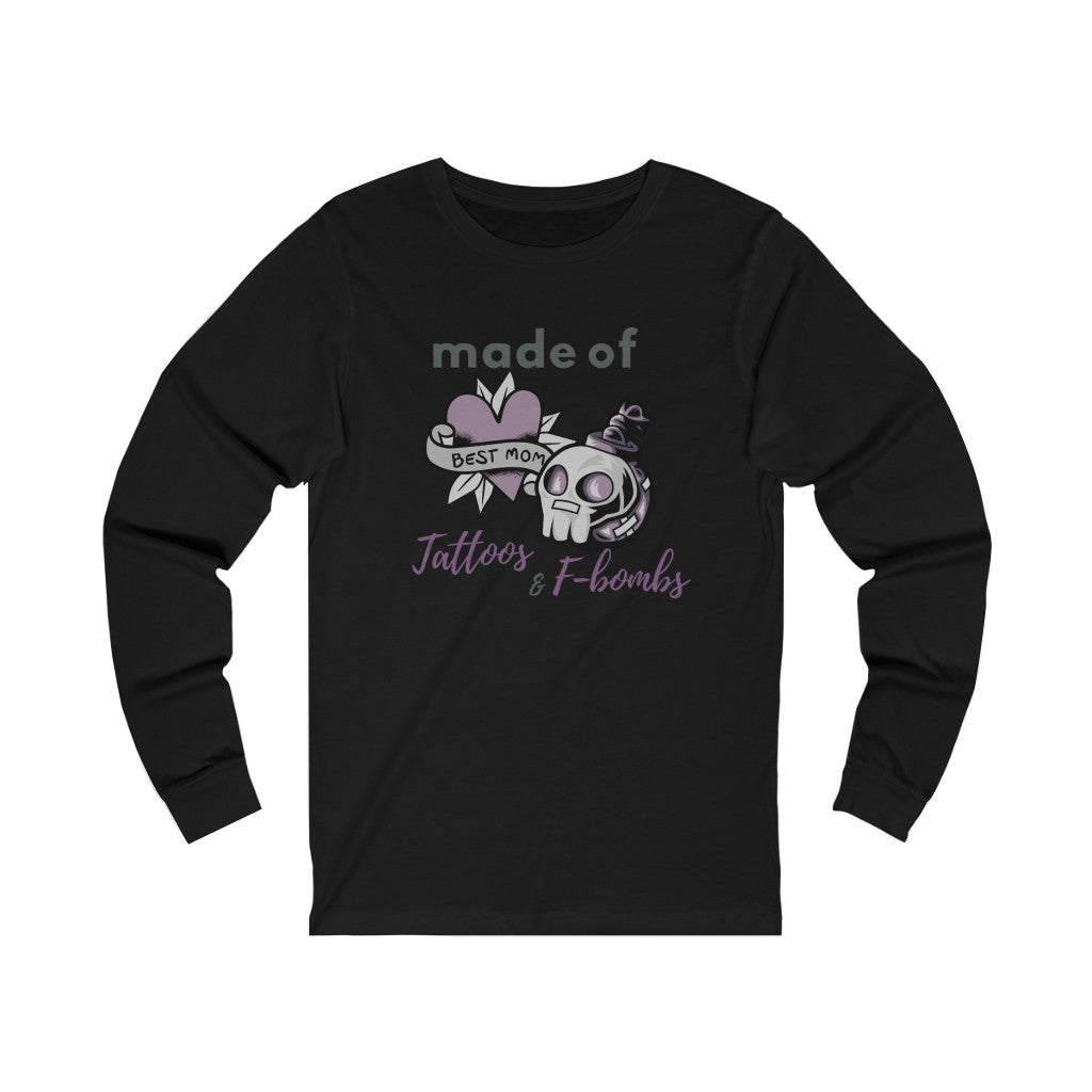 Made of Tattoo & F-Bombs Mother's Day Unisex Jersey Long Sleeve T-Shirt