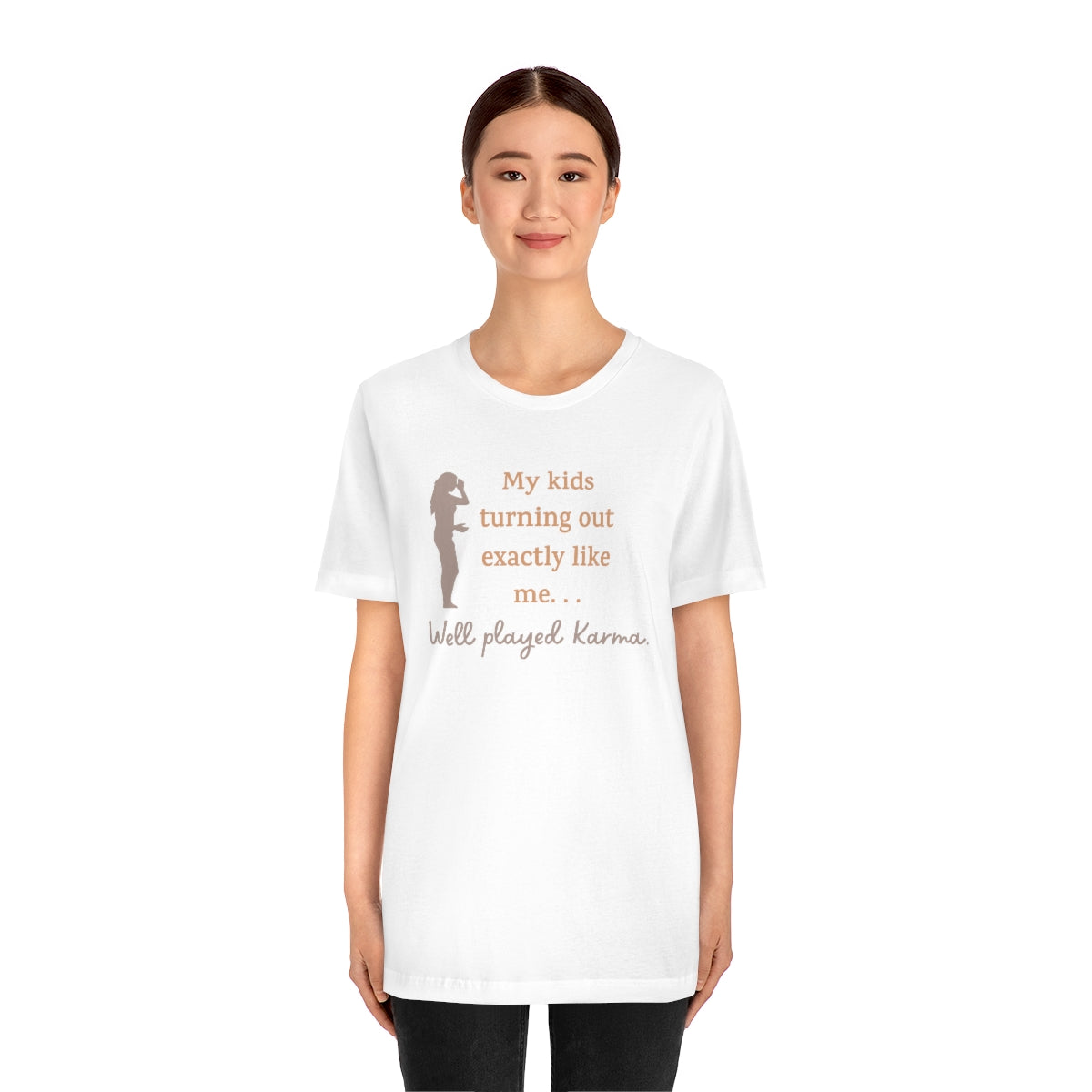 My Kids Turning Out Exactly Like Me, Well Player Karma Funny Mother's Day Gift Unisex Jersey Short Sleeve T-Shirt