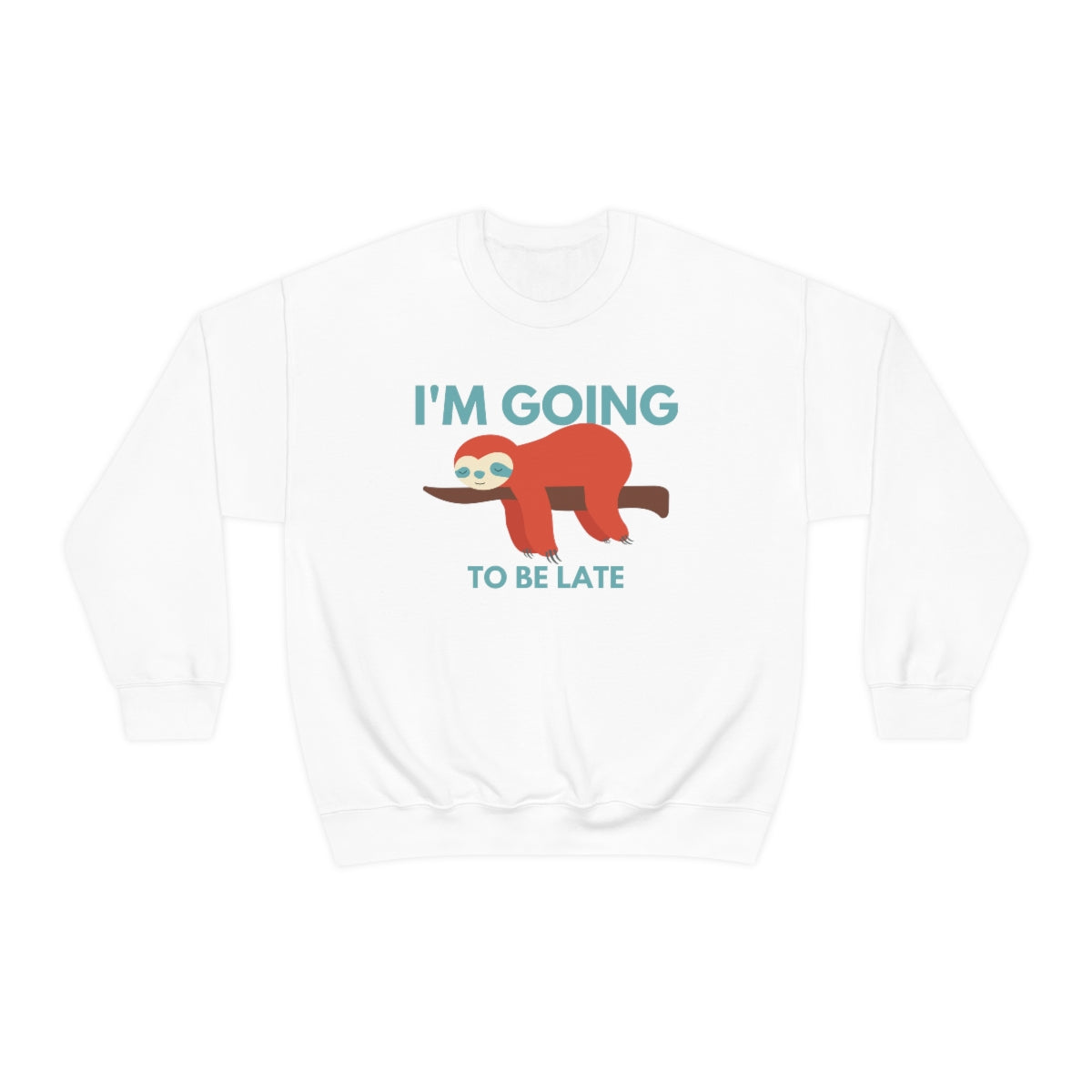 I'm Going to be Late Unisex Crew Sweatshirt