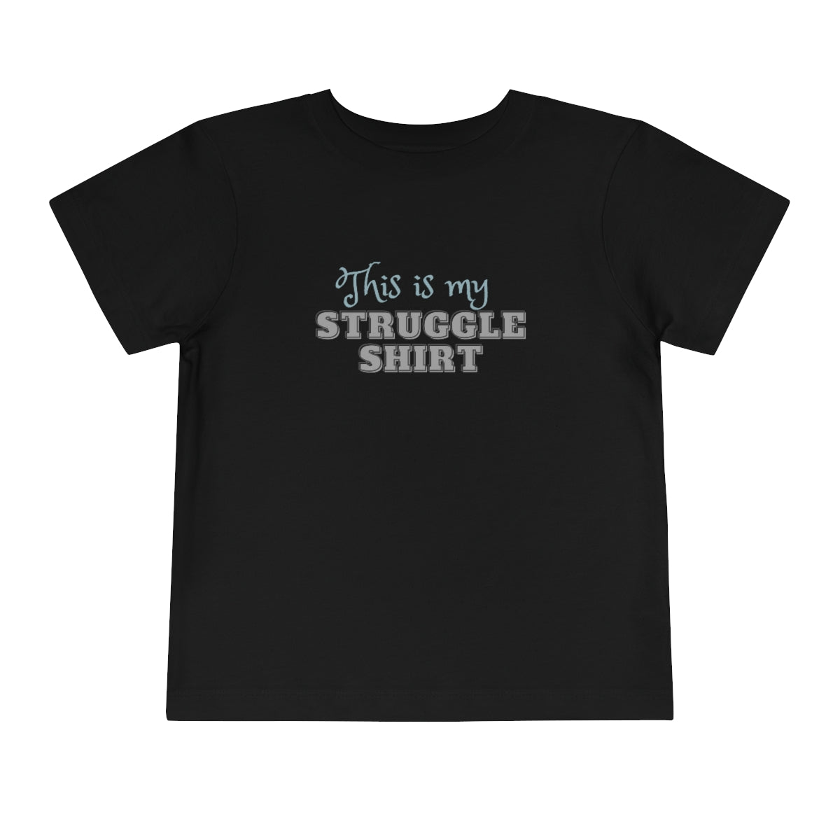 This is My Struggle Shirt Funny Toddler Short Sleeve T-Shirt