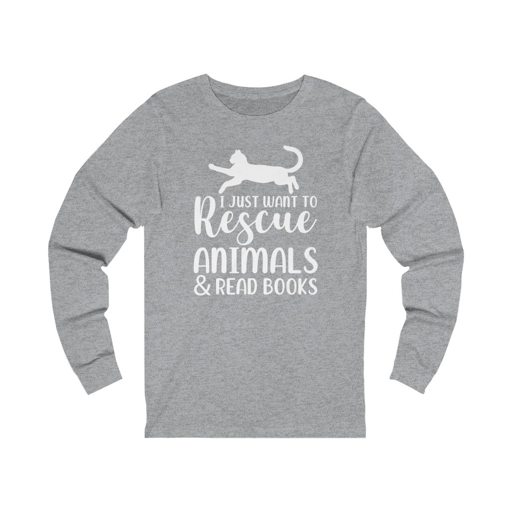 I Just Want to Rescue Animals and Read Books Unisex Jersey Long Sleeve T-Shirt