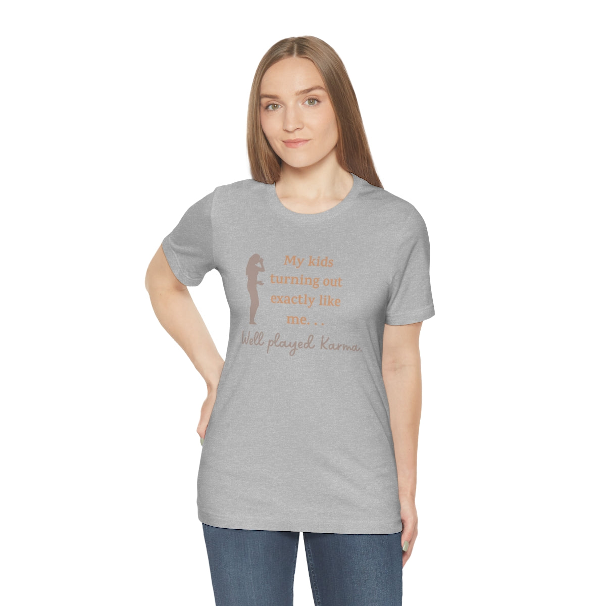 My Kids Turning Out Exactly Like Me, Well Player Karma Funny Mother's Day Gift Unisex Jersey Short Sleeve T-Shirt